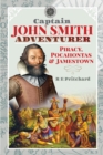 Captain John Smith, Adventurer : Piracy, Pocahontas & Jamestown - eBook