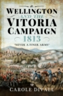 Wellington and the Vitoria Campaign 1813 : Never a Finer Army - eBook