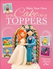 Make Your Own Cake Toppers - eBook