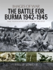 The Battle for Burma, 1942-1945 - eBook