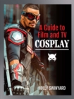A Guide to Film and TV Cosplay - eBook
