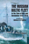 The Russian Baltic Fleet in the Time of War and Revolution, 1914-1918 : The Recollections of Admiral S N Timiryov - eBook