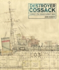 Destroyer Cossack : Detailed in the Original Builders' Plans - Roberts John Roberts