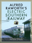 Alfred Raworth's Electric Southern Railway - eBook