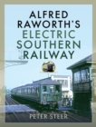Alfred Raworth's Electric Southern Railway - eBook