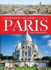 The Architecture Lover's Guide to Paris - Book