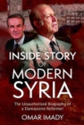 An Inside Story of Modern Syria : The Unauthorised Biography of a Damascene Reformer - Book