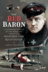The Red Baron : A Photographic Album of the First World War's Greatest Ace, Manfred von Richthofen - Book