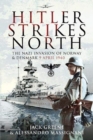 Hitler Strikes North : The Nazi Invasion of Norway & Denmark, April 9, 1940 - Book