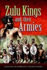The Zulu Kings and their Armies - Book
