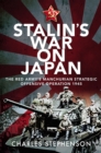 Stalin's War on Japan : The Red Army's Manchurian Strategic Offensive Operation, 1945 - eBook