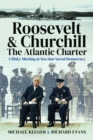 Roosevelt's and Churchill's Atlantic Charter : A Risky Meeting at Sea that Saved Democracy - Book