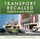 Transport Recalled: North and Mid-Wales - eBook