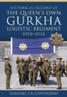 Historical Record of The Queen s Own Gurkha Logistic Regiment, 1958 2018 - Book