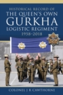 Historical Record of The Queen's Own Gurkha Logistic Regiment, 1958-2018 - eBook
