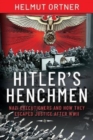 Hitler's Henchmen : Nazi Executioners and How They Escaped Justice After WWII - Book