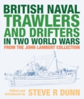 British Naval Trawlers and Drifters in Two World Wars : From The John Lambert Collection - eBook