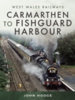 Carmarthen to Fishguard Harbour - eBook