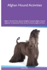 Afghan Hound Activities Afghan Hound Tricks, Games & Agility. Includes : Afghan Hound Beginner to Advanced Tricks, Series of Games, Agility and More - Book
