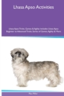 Lhasa Apso Activities Lhasa Apso Tricks, Games & Agility. Includes : Lhasa Apso Beginner to Advanced Tricks, Series of Games, Agility and More - Book