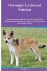 Norwegian Lundehund Activities Norwegian Lundehund Tricks, Games & Agility. Includes : Norwegian Lundehund Beginner to Advanced Tricks, Series of Games, Agility and More - Book