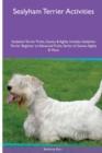 Sealyham Terrier Activities Sealyham Terrier Tricks, Games & Agility. Includes : Sealyham Terrier Beginner to Advanced Tricks, Series of Games, Agility and More - Book