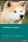 Akita Inu Activities Akita Inu Activities (Tricks, Games & Agility) Includes : Akita Inu Agility, Easy to Advanced Tricks, Fun Games, Plus New Content - Book