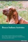 Bracco Italiano Activities Bracco Italiano Activities (Tricks, Games & Agility) Includes : Bracco Italiano Agility, Easy to Advanced Tricks, Fun Games, plus New Content - Book