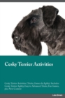 Cesky Terrier Activities Cesky Terrier Activities (Tricks, Games & Agility) Includes : Cesky Terrier Agility, Easy to Advanced Tricks, Fun Games, plus New Content - Book