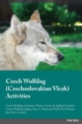 Czech Wolfdog Czechoslovakian Vlcak Activities Czech Wolfdog Activities (Tricks, Games & Agility) Includes : Czech Wolfdog Agility, Easy to Advanced Tricks, Fun Games, Plus New Content - Book