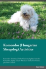 Komondor Hungarian Sheepdog Activities Komondor Activities (Tricks, Games & Agility) Includes : Komondor Agility, Easy to Advanced Tricks, Fun Games, plus New Content - Book