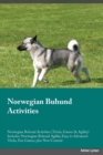 Norwegian Buhund Activities Norwegian Buhund Activities (Tricks, Games & Agility) Includes : Norwegian Buhund Agility, Easy to Advanced Tricks, Fun Games, plus New Content - Book