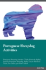 Portuguese Sheepdog Activities Portuguese Sheepdog Activities (Tricks, Games & Agility) Includes : Portuguese Sheepdog Agility, Easy to Advanced Tricks, Fun Games, plus New Content - Book