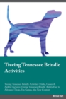 Treeing Tennessee Brindle Activities Treeing Tennessee Brindle Activities (Tricks, Games & Agility) Includes : Treeing Tennessee Brindle Agility, Easy to Advanced Tricks, Fun Games, plus New Content - Book