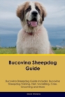 Bucovina Sheepdog Guide Bucovina Sheepdog Guide Includes : Bucovina Sheepdog Training, Diet, Socializing, Care, Grooming, Breeding and More - Book
