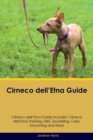Cirneco dell'Etna Guide Cirneco dell'Etna Guide Includes : Cirneco dell'Etna Training, Diet, Socializing, Care, Grooming, Breeding and More - Book