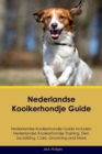 Nederlandse Kooikerhondje Guide Nederlandse Kooikerhondje Guide Includes : Nederlandse Kooikerhondje Training, Diet, Socializing, Care, Grooming, Breeding and More - Book