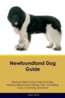 Newfoundland Dog Guide Newfoundland Dog Guide Includes : Newfoundland Dog Training, Diet, Socializing, Care, Grooming, Breeding and More - Book