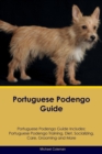 Portuguese Podengo Guide Portuguese Podengo Guide Includes : Portuguese Podengo Training, Diet, Socializing, Care, Grooming, Breeding and More - Book