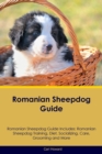 Romanian Sheepdog Guide Romanian Sheepdog Guide Includes : Romanian Sheepdog Training, Diet, Socializing, Care, Grooming, Breeding and More - Book