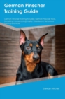 German Pinscher Training Guide German Pinscher Training Includes : German Pinscher Tricks, Socializing, Housetraining, Agility, Obedience, Behavioral Training and More - Book