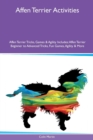 Affen Terrier Activities Affen Terrier Tricks, Games & Agility Includes : Affen Terrier Beginner to Advanced Tricks, Fun Games, Agility & More - Book