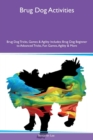 Brug Dog Activities Brug Dog Tricks, Games & Agility Includes : Brug Dog Beginner to Advanced Tricks, Fun Games, Agility & More - Book