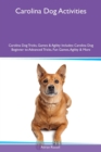 Carolina Dog Activities Carolina Dog Tricks, Games & Agility Includes : Carolina Dog Beginner to Advanced Tricks, Fun Games, Agility & More - Book