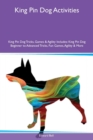 King Pin Dog Activities King Pin Dog Tricks, Games & Agility Includes : King Pin Dog Beginner to Advanced Tricks, Fun Games, Agility & More - Book