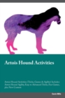 Artois Hound Activities Artois Hound Activities (Tricks, Games & Agility) Includes : Artois Hound Agility, Easy to Advanced Tricks, Fun Games, plus New Content - Book
