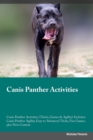 Canis Panther Activities Canis Panther Activities (Tricks, Games & Agility) Includes : Canis Panther Agility, Easy to Advanced Tricks, Fun Games, plus New Content - Book