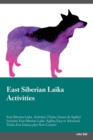 East Siberian Laika Activities East Siberian Laika Activities (Tricks, Games & Agility) Includes : East Siberian Laika Agility, Easy to Advanced Tricks, Fun Games, plus New Content - Book