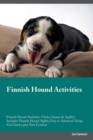 Finnish Hound Activities Finnish Hound Activities (Tricks, Games & Agility) Includes : Finnish Hound Agility, Easy to Advanced Tricks, Fun Games, plus New Content - Book