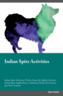 Indian Spitz Activities Indian Spitz Activities (Tricks, Games & Agility) Includes : Indian Spitz Agility, Easy to Advanced Tricks, Fun Games, Plus New Content - Book